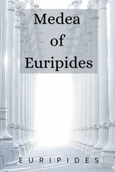 Cover for Euripides · Medea of Euripides (Paperback Book) (2021)