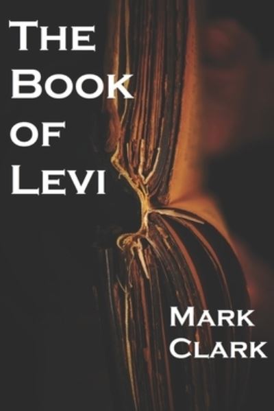 Cover for Mark Clark · The Book of Levi (Paperback Book) (2021)