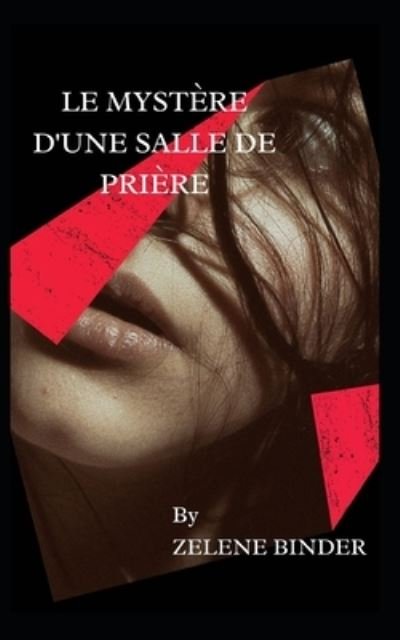 Cover for Zelene Binder · Le Mystere D'une Salle De Priere (Taschenbuch) (2022)