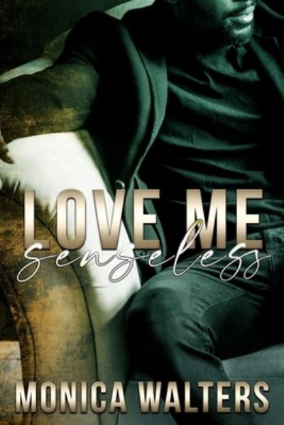 Cover for Monica Walters · Love Me Senseless - The Berotte Family (Pocketbok) (2022)