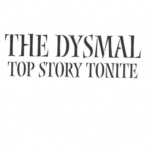 Cover for Dysmal · Top Story Tonite 2006 (CD) (2005)