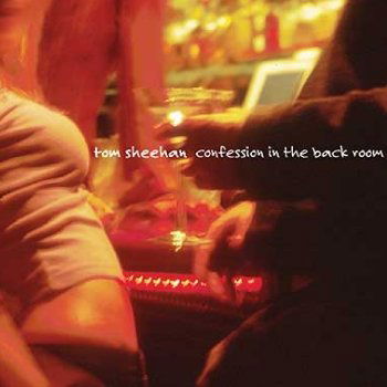 Cover for Tom Sheehan · Confession in the Back Room (CD) (2006)