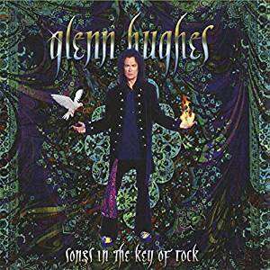 Songs in the Key of Rock - Glenn Hughes - Musik - ROCK CLASSICS - 0803343157994 - 12. oktober 2018