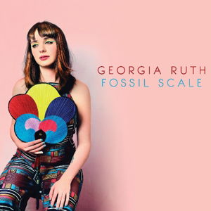 Cover for Georgia Ruth · Fossil Scale (CD) (2016)