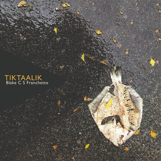 Cover for Blake C. S. Franchetto · Tiktaalik (LP) (2022)
