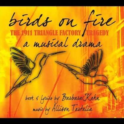 Cover for Birds on Fire · Birds on Fire: the 1911 Triangle Factory Tragedy (CD) (2011)