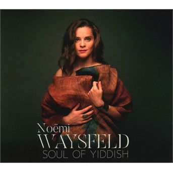 Cover for Noemi Waysfeld · Soul Of Yiddish (CD) (2021)