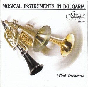 Cover for Wind Orchestra · Musical Instruments in Bulgaria - Wind (CD) (2007)