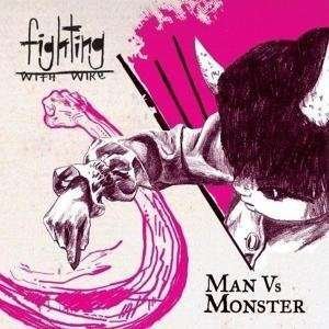 Fighting With Fire · Man Vs Monster (CD) (2008)