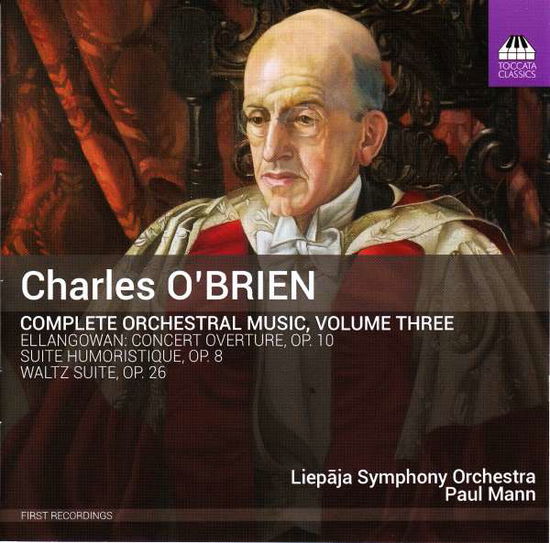 Complete Orchestral Music Vol 3 - O'brien / Liepaja Symphony Orchestra / Mann - Musikk - TOCCATA - 5060113442994 - 3. februar 2017