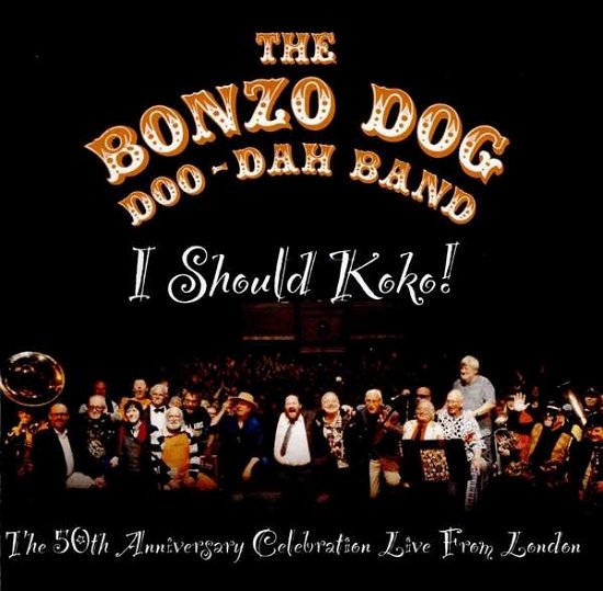 Cover for Bonzo Dog Doo Dah Band · I Should Koko! 50th Anniversary Celebration Live in London (CD) (2016)