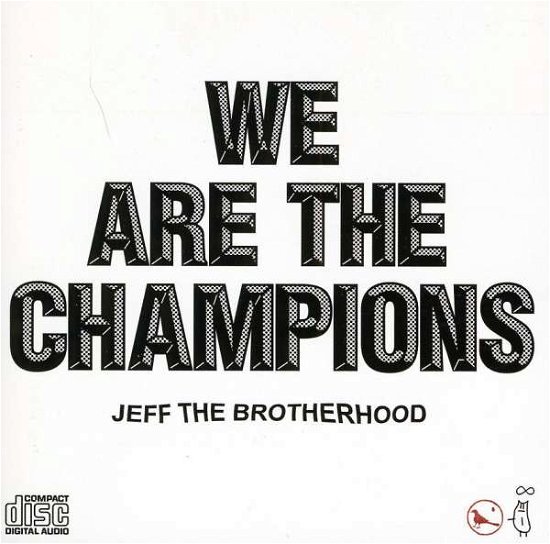 We Are the Champions - Jeff the Brotherhood - Música - STOLEN RECORDINGS - 5065001043994 - 19 de septiembre de 2011