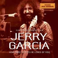 Cover for Jerry Garcia · How Sweet It Isradio Broadcast 1974 (CD) (2017)
