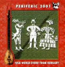 Cover for Various Artists · Periferic 2001 - Folk-World-Ethno From Hungary (CD) (1999)