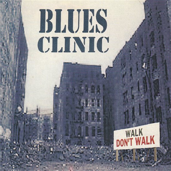 Cover for Blues Clinic · Blues Clinic - Walk Don T Walk (CD) (2003)