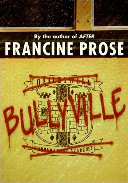 Bullyville - Francine Prose - Bøger - HarperCollins - 9780060574994 - 29. juli 2008