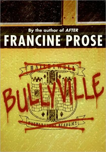 Bullyville - Francine Prose - Books - HarperCollins - 9780060574994 - July 29, 2008