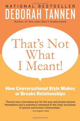 That's Not What I Meant!: How Conversational Style Makes or Breaks Relationships - Deborah Tannen - Bøger - HarperCollins - 9780062062994 - 5. juli 2011