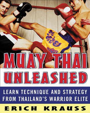 Cover for Erich Krauss · Muay Thai Unleashed (Taschenbuch) [Ed edition] (2006)