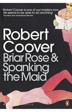 Cover for Robert Coover · Briar Rose &amp; Spanking the Maid - Penguin Modern Classics (Paperback Book) (2011)