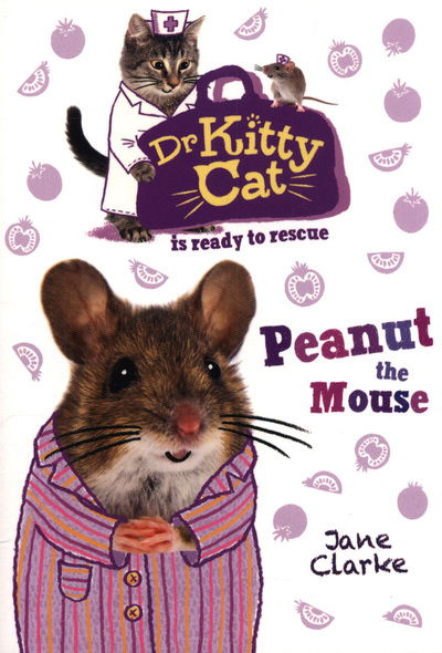 Cover for Jane Clarke · Dr KittyCat is ready to rescue: Peanut the Mouse - Dr KittyCat is ready to rescue (Paperback Book) (2018)