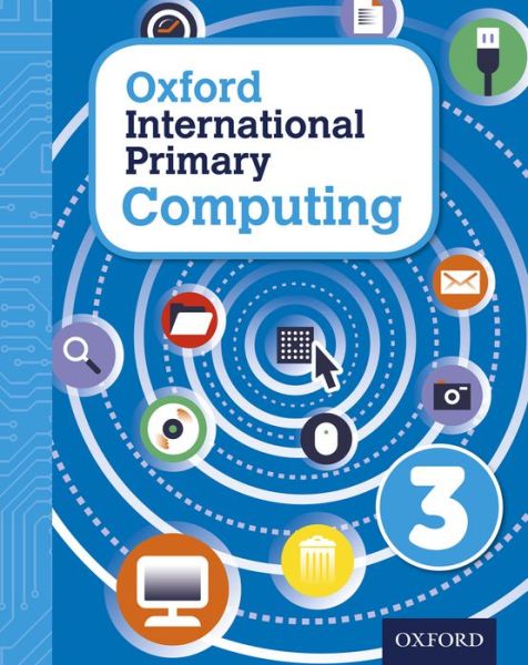 Cover for Alison Page · Oxford International Primary Computing: Student Book 3 - Oxford International Primary Computing (Buch) (2015)