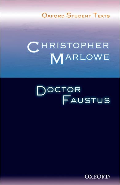 Cover for Christopher Marlowe · Oxford Student Texts: Christopher Marlowe: Doctor Faustus - Oxford Student Texts (Pocketbok) (2008)
