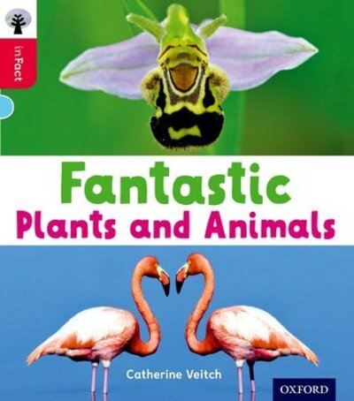 Cover for Catherine Veitch · Oxford Reading Tree inFact: Oxford Level 4: Fantastic Plants and Animals - Oxford Reading Tree inFact (Paperback Book) (2016)