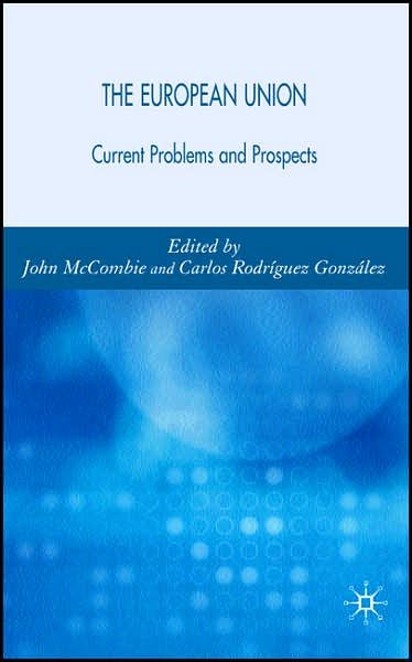 Cover for John Mccombie · The European Union: Current Problems and Prospects (Inbunden Bok) (2007)