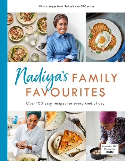 Cover for Nadiya Hussain · Nadiya’s Family Favourites: Easy, beautiful and show-stopping recipes for every day (Gebundenes Buch) (2018)