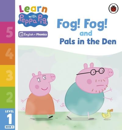 Cover for Peppa Pig · Learn with Peppa Phonics Level 1 Book 5 – Fog! Fog! and In the Den (Phonics Reader) - Learn with Peppa (Taschenbuch) (2023)