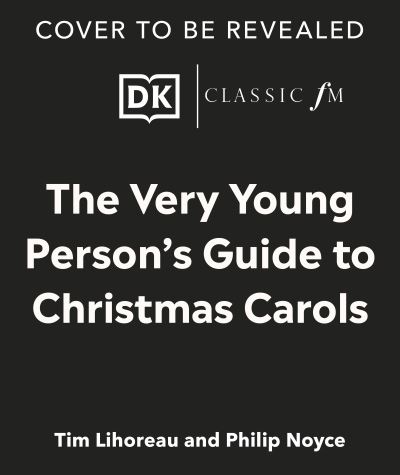 Cover for Tim Lihoreau · The Very Young Person's Guide to Christmas Carols (Inbunden Bok) (2024)