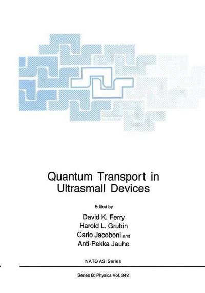 Cover for North Atlantic Treaty Organization · Quantum Transport in Ultrasmall Devices: Proceedings of a NATO Advanced Study Institute on Quantum Transport in Ultrasmall Devices, held July 17-30, 1994, in II Ciocco, Italy - NATO Science Series B (Hardcover bog) [1995 edition] (1995)