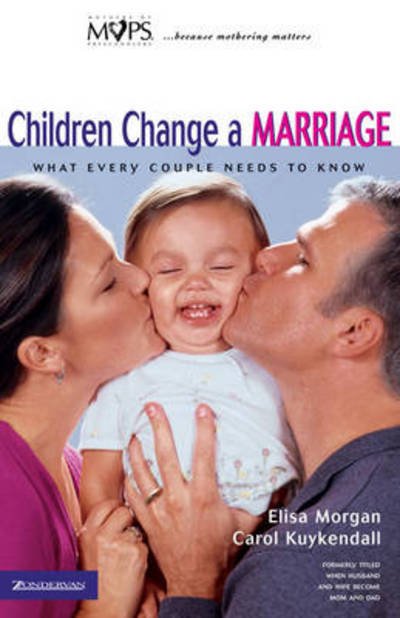 Cover for Elisa Morgan · Children Change a Marriage: What Every Couple Needs to Know (Paperback Book) (2002)