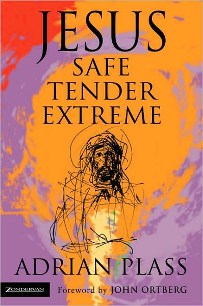 Cover for Adrian Plass · Jesus - Safe, Tender, Extreme (Paperback Book) [Special edition] (2006)