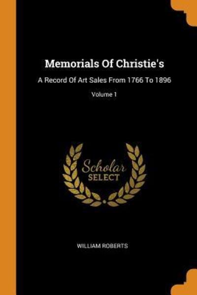 Memorials of Christie's - William Roberts - Boeken - Franklin Classics - 9780343446994 - 16 oktober 2018