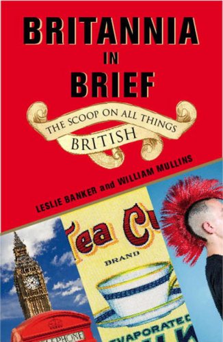 Britannia in Brief: the Scoop on All Things British - William Mullins - Books - Ballantine Books - 9780345509994 - May 19, 2009