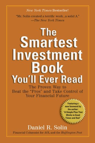 The Smartest Investment Book You'll Ever Read: the Proven Way to Beat the "Pros" and Take Control of Your Financial Future - Daniel R. Solin - Bøker - Perigee Trade - 9780399535994 - 23. desember 2009