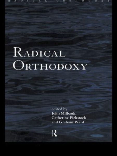 Cover for John Milbank · Radical Orthodoxy: A New Theology - Routledge Radical Orthodoxy (Taschenbuch) (1998)