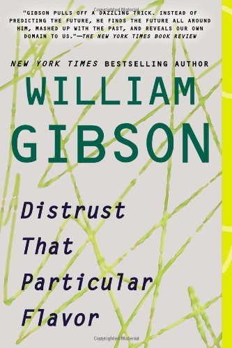 Cover for William Gibson · Distrust That Particular Flavor (Paperback Bog) [1st edition] (2012)