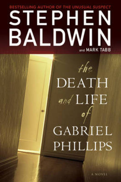 Cover for Mark Tabb · The Death and Life of Gabriel Phillips: A Novel (Taschenbuch) (2008)