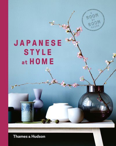 Cover for Olivia Bays · Japanese Style at Home: A Room by Room Guide (Gebundenes Buch) (2019)