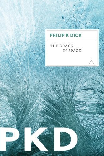 Cover for Dick Philip K. Dick · The Crack in Space (Paperback Book) [Reissue edition] (2012)