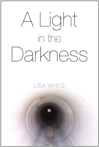 Cover for Lisa White · A Light in the Darkness (Paperback Book) (2012)