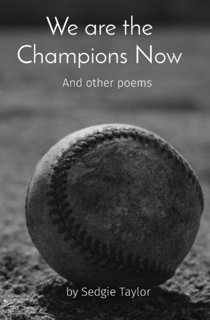 Cover for Sedgie Taylor · We are the Champions Now: And other poems (Paperback Bog) (2021)