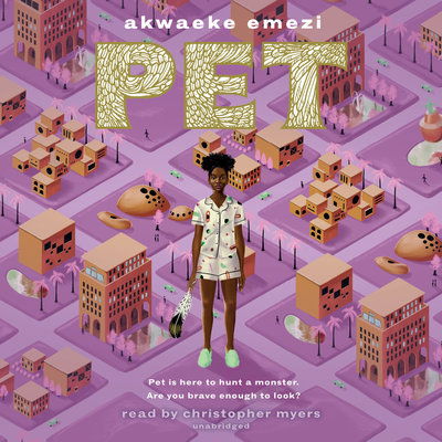 Pet - Akwaeke Emezi - Äänikirja - Penguin Random House Audio Publishing Gr - 9780593153994 - tiistai 10. syyskuuta 2019