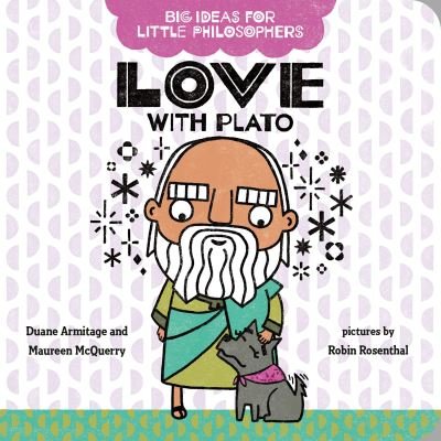 Cover for Duane Armitage · Big Ideas for Little Philosophers: Love with Plato - Big Ideas for Little Philosophers (Kartonbuch) (2021)
