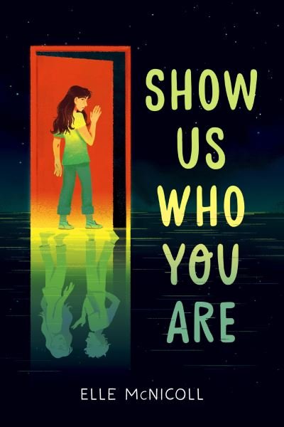 Show Us Who You Are - Elle McNicoll - Bøker - Random House USA Inc - 9780593562994 - 25. oktober 2022