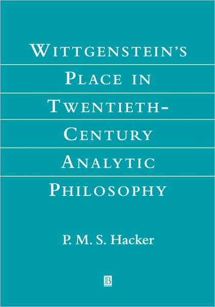 Cover for Hacker, P. M. S. (University of Oxford) · Wittgenstein's Place in Twentieth-Century Analytic Philosophy (Paperback Book) (1996)