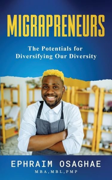 Cover for Ephraim Osaghae · Migrapreneurs : The Potentials for Diversifying our Diversity (Paperback Bog) (2021)